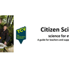 image for Citizen Science for everyone: A guide for teachers and support providers
