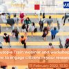 image for UNICA-EUTOPIA TRAIN Webinar: How to engage citizens in your research?