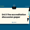 image for D4.5 The accreditation discussion paper